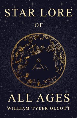 William Tyler Olcott - Star Lore of All Ages, E-bok