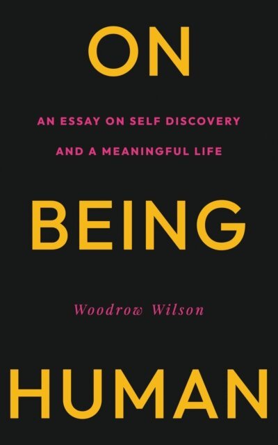 Woodrow Wilson - On Being Human, E-bok