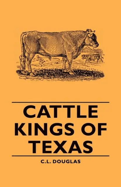 C. L. Douglas - Cattle Kings of Texas, E-bok. Tillgänglighet: Lägg i varukorg