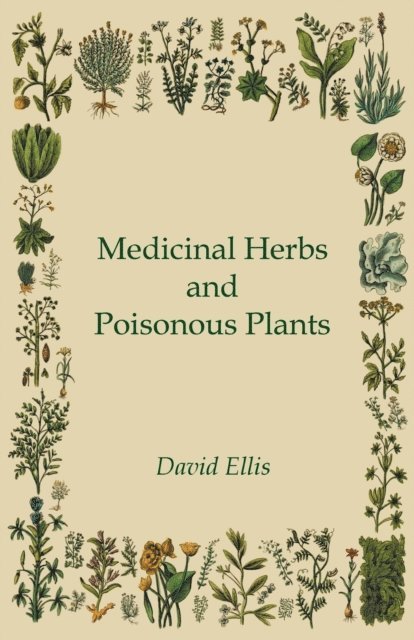 David Ellis - Medicinal Herbs and Poisonous Plants, E-bok