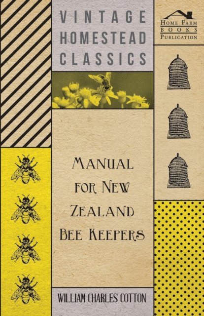 William Charles Cotton - Manual for New Zealand Bee Keepers, E-bok