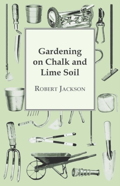 Robert Jackson - Gardening On Chalk And Lime Soil, E-bok