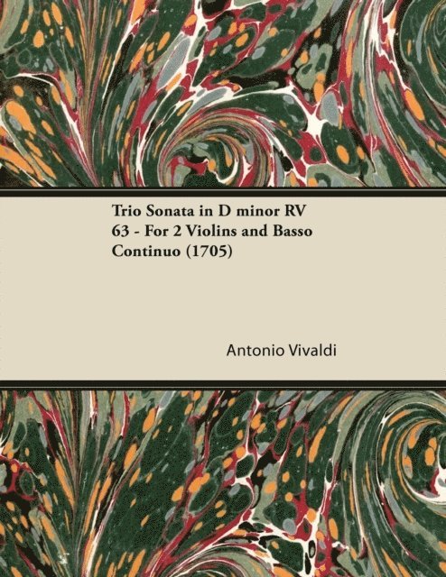 Antonio Vivaldi - Trio Sonata in D minor RV 63 - For 2 Violins and Basso Continuo (1705), E-bok