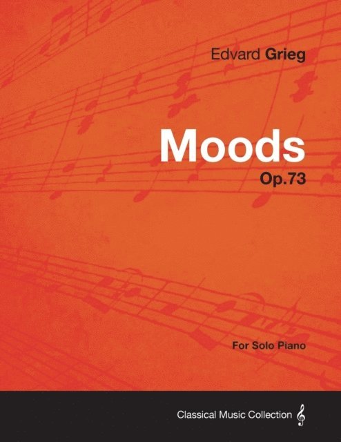 Edvard Grieg - Moods Op.73 - For Solo Piano, E-bok