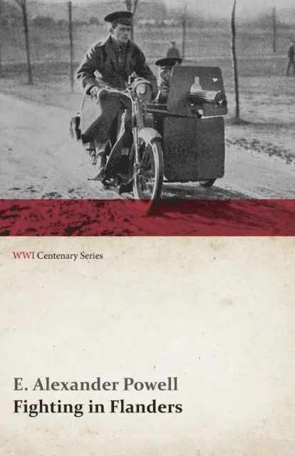 E. Alexander Powell - Fighting in Flanders (WWI Centenary Series), E-bok. Tillgänglighet: Lägg i varukorg