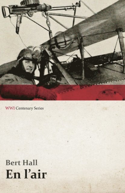 Bert Hall - En L'Air (WWI Centenary Series), E-bok