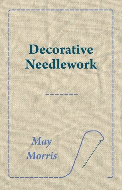 May Morris - Decorative Needlework, E-bok