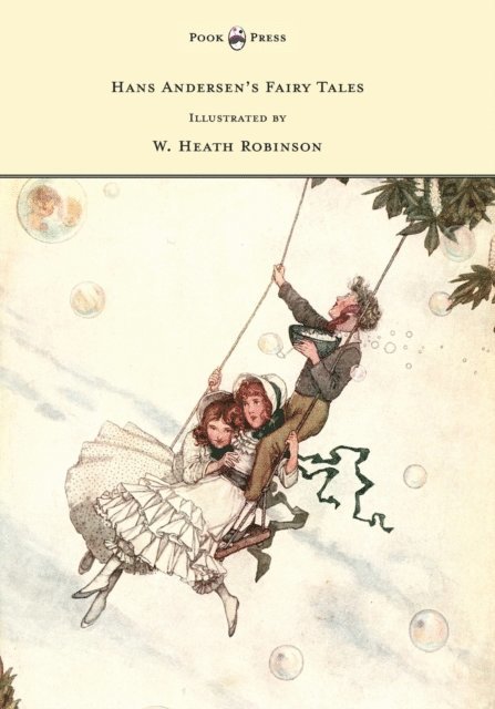 Hans Christian Andersen - Hans Andersen's Fairy Tales - Illustrated by W. Heath Robinson, E-bok