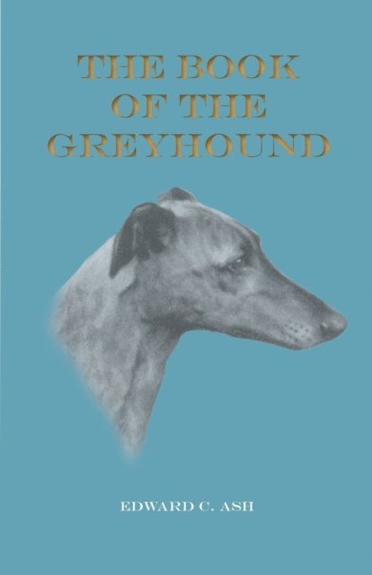 Ruth Fawcett, Edward C. Ash - Book of the Greyhound, E-bok