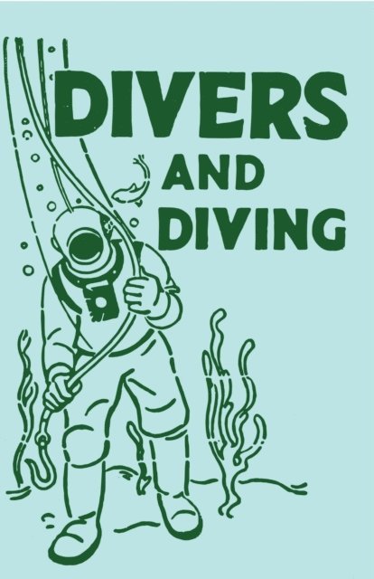 Adam Gowans Whyte - Divers and Diving, E-bok