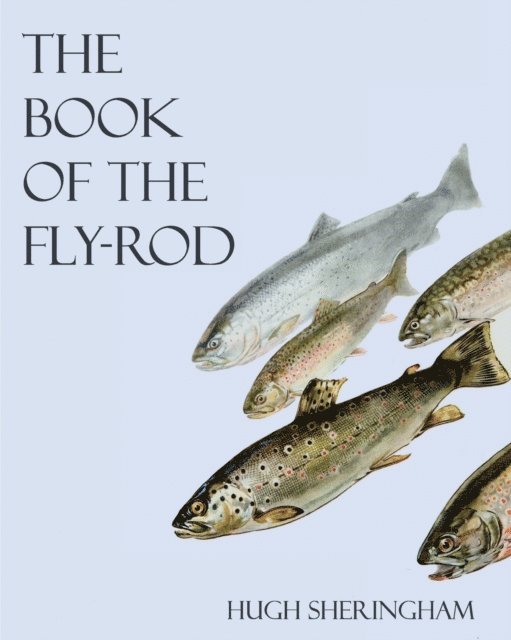 John C. Moore, Hugh Sheringham - Book of the Fly-Rod, E-bok