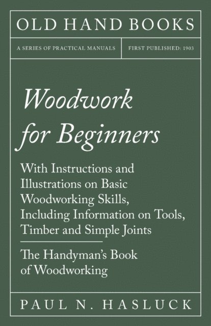 Paul N. Hasluck - Woodwork for Beginners, E-bok