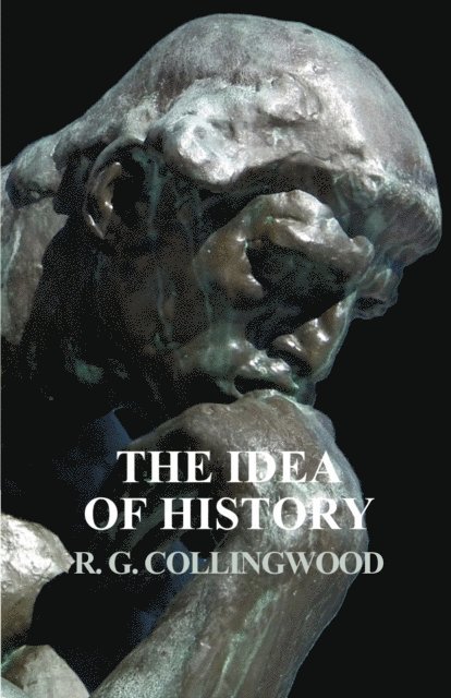 R. G. Collingwood - Idea of History, E-bok
