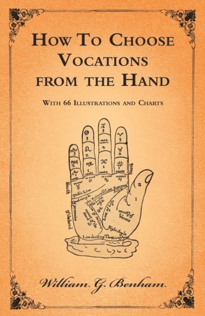 William G. Benham - How To Choose Vocations from the Hand - With 66 Illustrations and Charts, E-bok