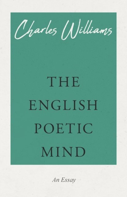 Charles Williams - English Poetic Mind, E-bok
