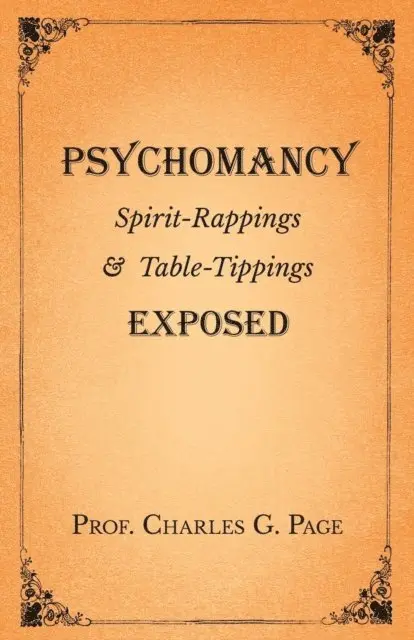 Charles G. Page - Psychomancy - Spirit-Rappings and Table-Tippings Exposed, E-bok. Tillgänglighet: Lägg i varukorg