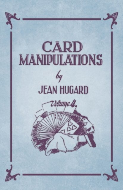 Jean Hugard - Card Manipulations - Volume 4, E-bok