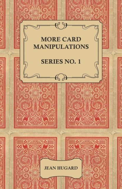 Jean Hugard - More Card Manipulations - Series No. 1, E-bok