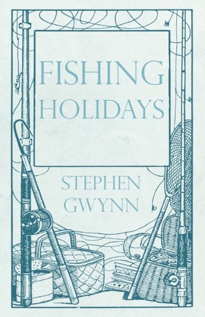 Stephen Gwynn - Fishing Holidays, E-bok