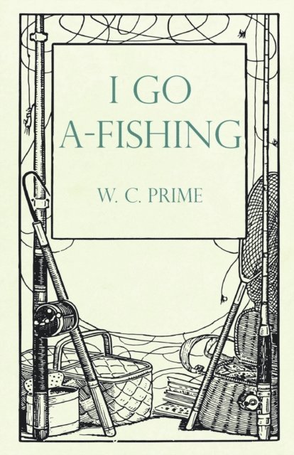 W. C. Prime - I Go A-Fishing, E-bok. Tillgänglighet: Lägg i varukorg