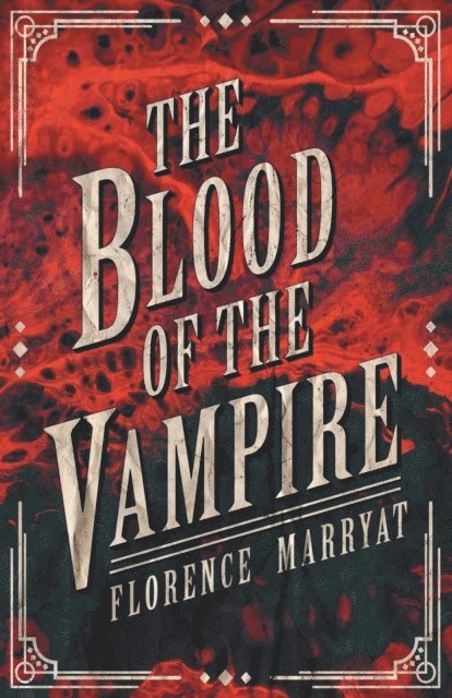 Florence Marryat - Blood of the Vampire, E-bok