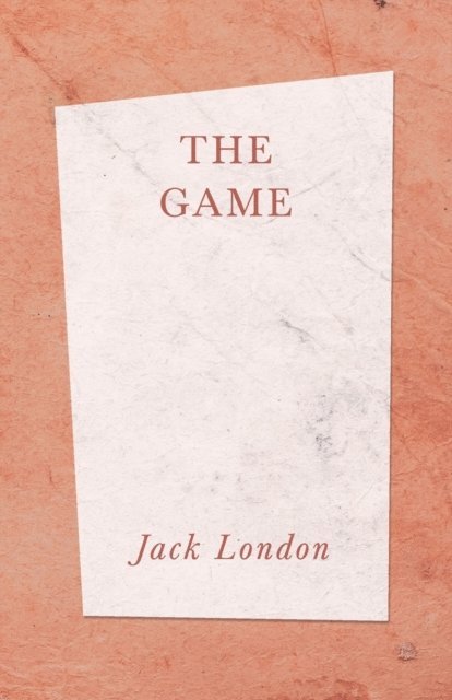 T. C. Lawrence, Henry Hutt, Jack London - Game, E-bok