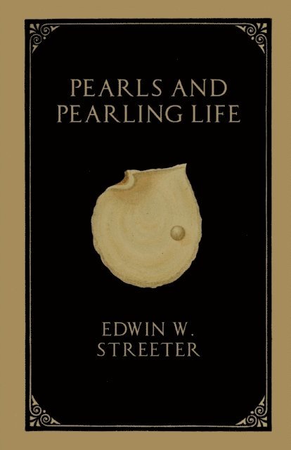 Edwin W. Streeter - Pearls and Pearling Life, E-bok. Tillgänglighet: Lägg i varukorg