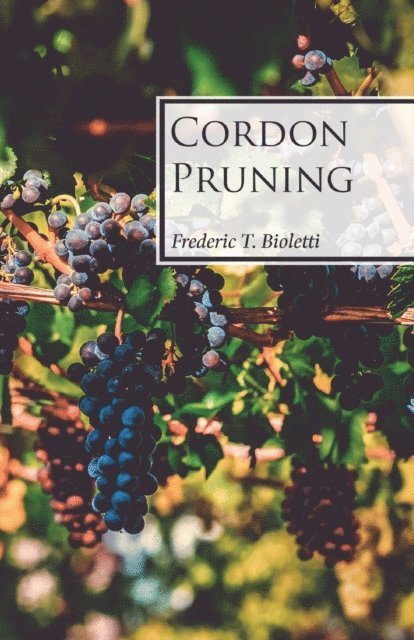 Frederic T. Bioletti - Cordon Pruning, E-bok. Tillgänglighet: Lägg i varukorg