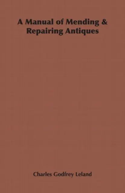 Manual of Mending & Repairing Antiques