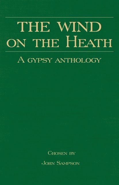 John Sampson - Wind on the Heath - A Gypsy Anthology (Romany History Series), E-bok