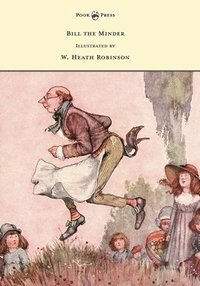 Bill the Minder - Illustrated by W. Heath Robinson