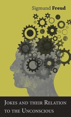 Sigmund Freud - Jokes and their Relation to the Unconscious, Inbunden