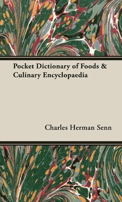 Charles Herman Senn - Pocket Dictionary of Foods & Culinary Encyclopaedia, Inbunden. Tillgänglighet: Lägg i varukorg