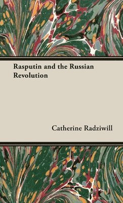 Catherine Radziwill - Rasputin and the Russian Revolution, Inbunden. Tillgänglighet: Lägg i varukorg
