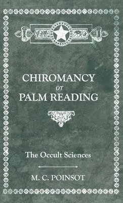 M C Poinsot - Occult Sciences - Chiromancy or Palm Reading, Inbunden. Tillgänglighet: Lägg i varukorg