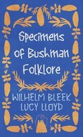 Specimens of Bushman Folklore