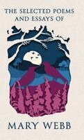 Mary Webb, E E Cunnington - Selected Poems and Essays of Mary Webb, Inbunden. Tillgänglighet: Lägg i varukorg