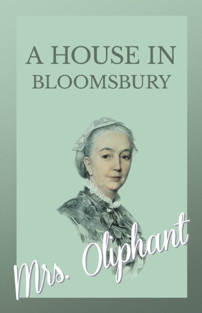 Mrs. Oliphant - House in Bloomsbury, E-bok