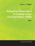 Hungarian Dance No.5 in F-Sharp Minor by Johannes Brahms for Solo Piano (1868) Wo01