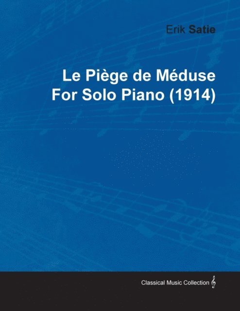 Erik Satie - PiA(c)ge de MA(c)duse by Erik Satie for Solo Piano (1914), E-bok