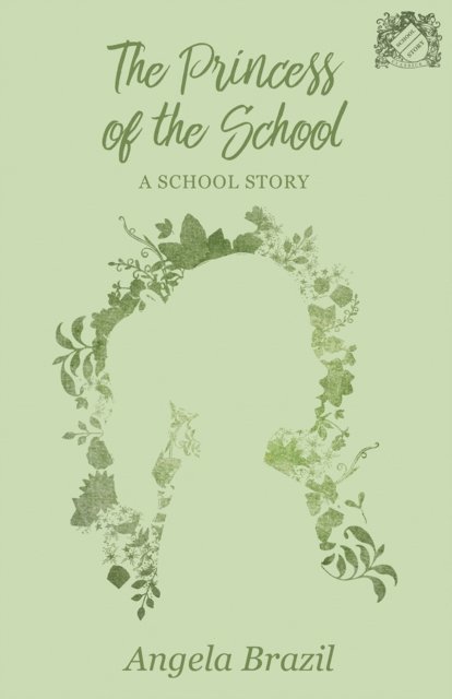 Angela Brazil - Princess of the School - A School Story, E-bok
