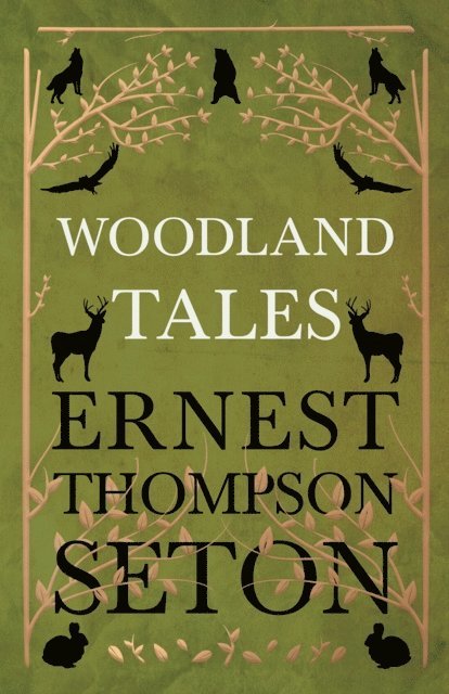 Ernest Thompson Seton - Woodland Tales, E-bok