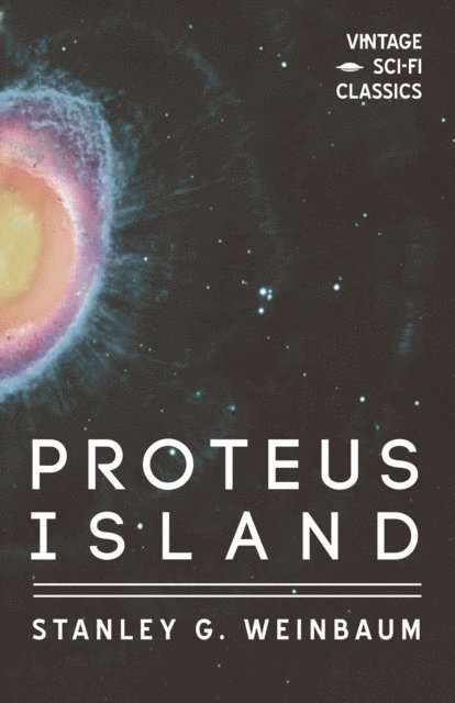 Stanley G. Weinbaum - Proteus Island, E-bok