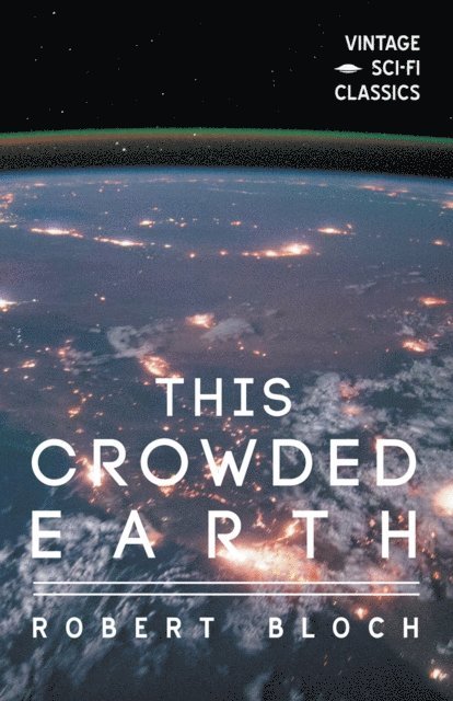 Robert Bloch - This Crowded Earth, E-bok