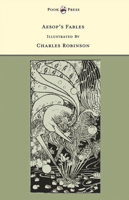 Grace Rhys - Aesop's Fables - Illustrated by Charles Robinson (The Banbury Cross Series), E-bok