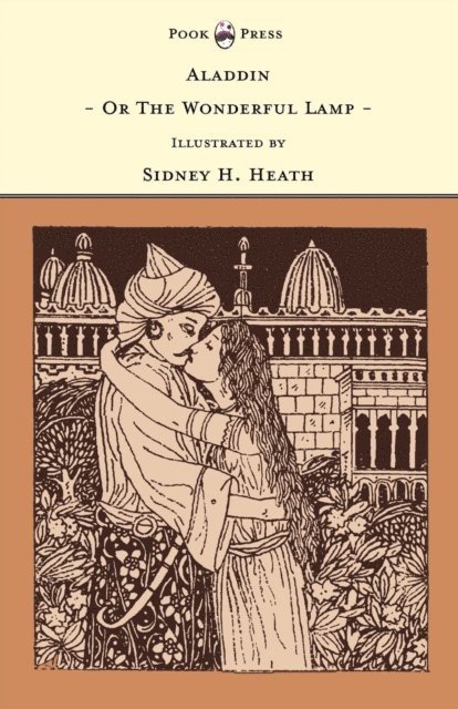 Grace Rhys - Aladdin - Or The Wonderful Lamp - Illustrated by Sidney H. Heath (The Banbury Cross Series), E-bok