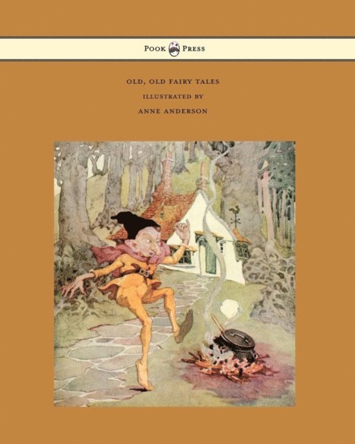 Various - Old, Old Fairy Tales - Illustrated by Anne Anderson, E-bok