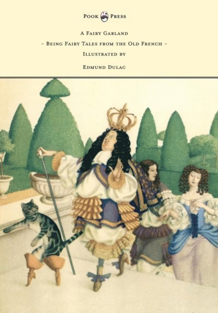 Various - Fairy Garland - Being Fairy Tales from the Old French - Illustrated by Edmund Dulac, E-bok