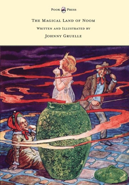 Johnny Gruelle - Magical Land of Noom - Written and Illustrated by Johnny Gruelle, E-bok