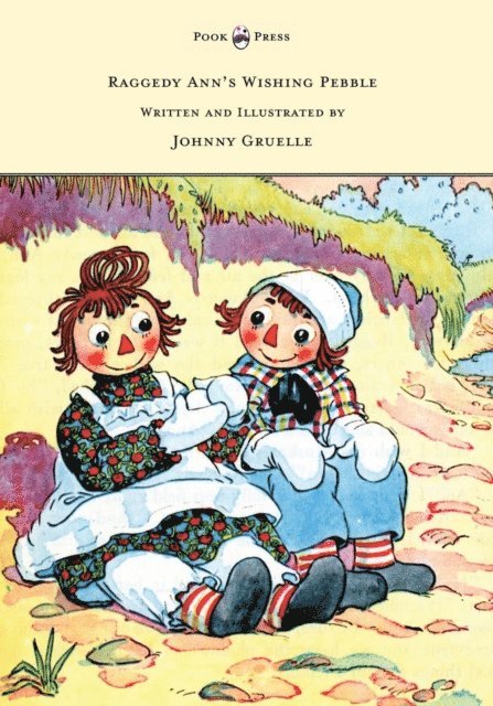 Johnny Gruelle - Raggedy Ann's Wishing Pebble - Written and Illustrated by Johnny Gruelle, E-bok
